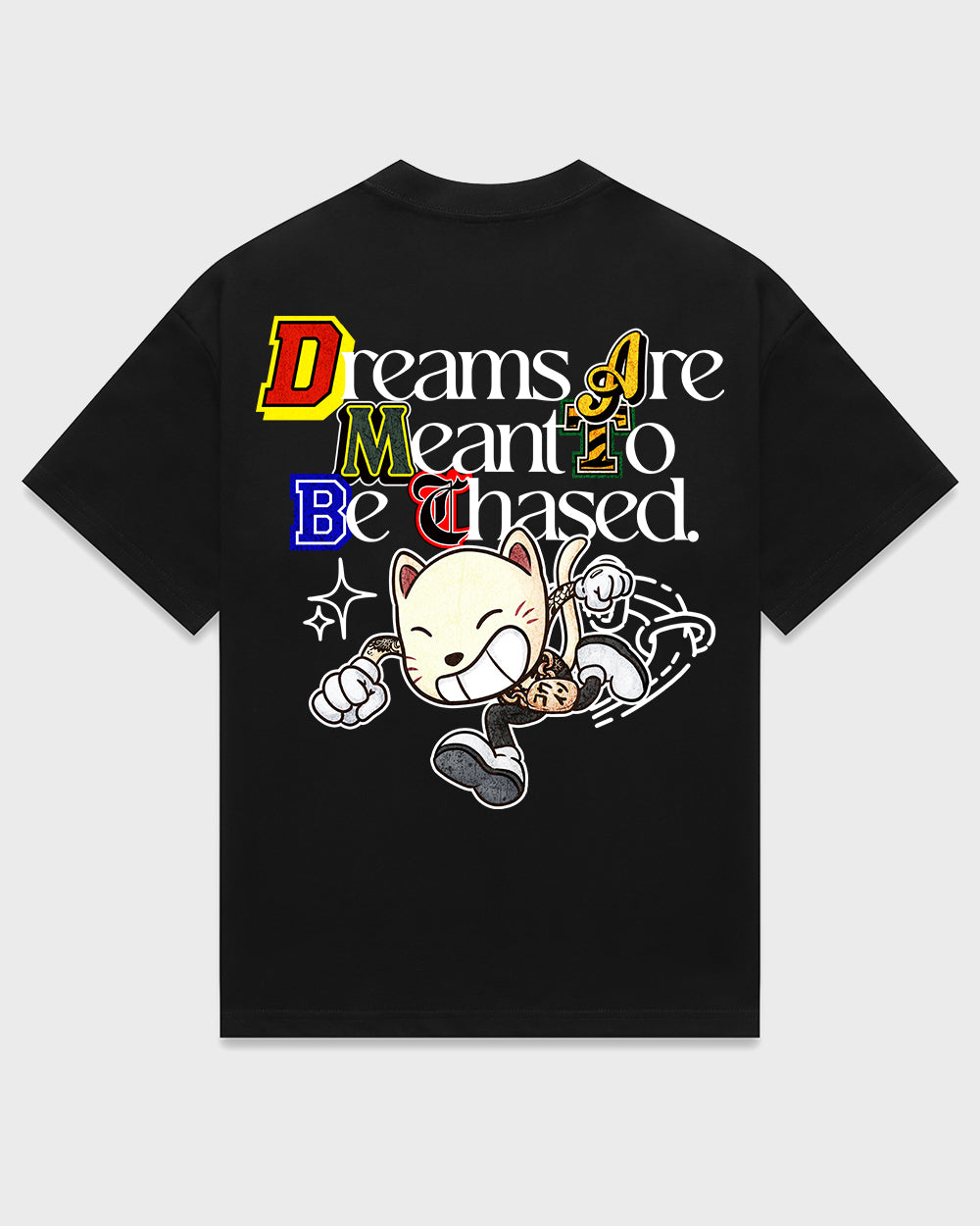 "Dreams Are Meant To Be Chased" T Shirt // Black