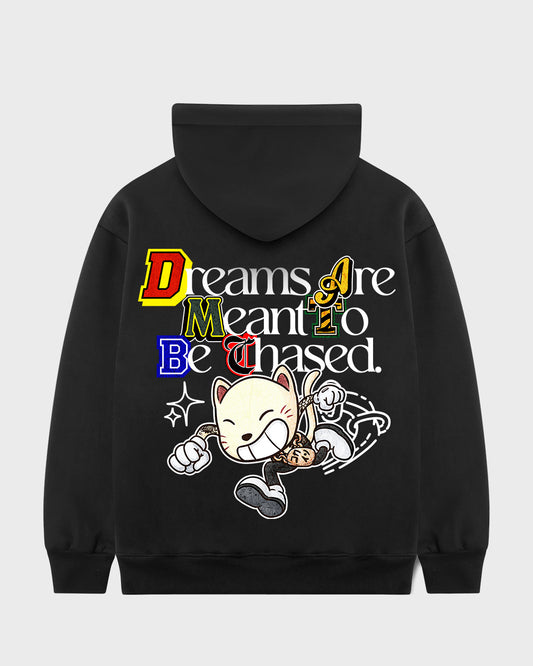 "Dreams Are Meant To Be Chased" Hoodie // BLACK